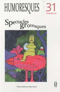 Rémi Astruc - Humoresques N° 31, Printemps 201 : Spectacles grotesques.