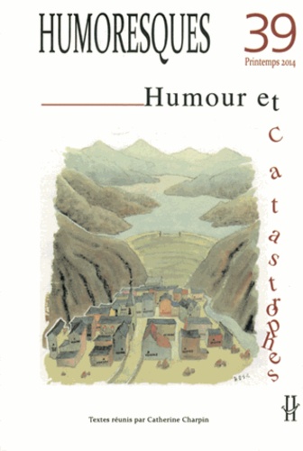 Catherine Charpin - Humoresques N° 39, Printemps 2014 : Humour et catastrophes.