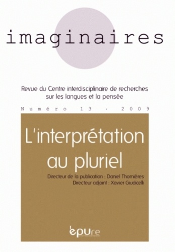 Daniel Thomières - Imaginaires N° 13/2009 : L'interprétation au pluriel.