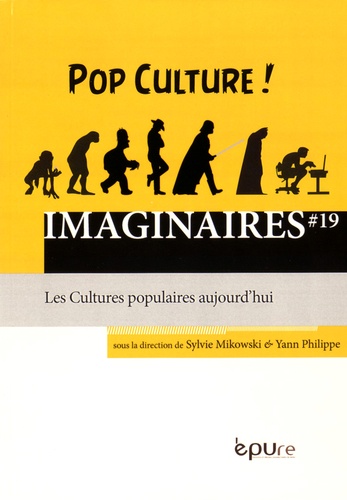 Sylvie Mikowski et Yann Philippe - Imaginaires N° 19 : Les cultures populaires aujourd'hui.