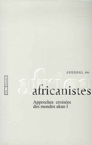 Paulette Roulon-Doko - Journal des africanistes N° 75, Fascicule 1 : Approche croisée des mondes akan - Partie 1.