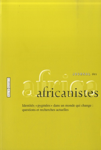 Serge Bahuchet - Journal des africanistes N° 82, fascicule 1-2 : Identités "pygmées" dans un monde qui change : questions et recherches actuelles.