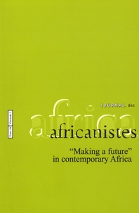 Jan Patrick Heiss et Michaela Pelican - Journal des africanistes N° 84, fascicule 1 : "Making a future" in contemporary Africa.