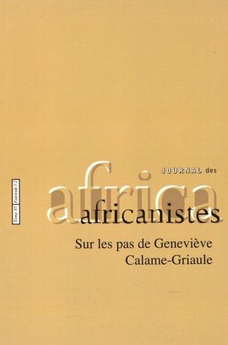 Cécile Leguy et Luc Pecquet - Journal des africanistes N° 85, fascicule 1-2 : Sur les pas de Geneviève Calame-Griaule.