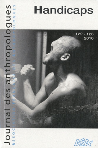 Olivier R. Grim - Journal des anthropologues N° 122-123/2010 : Handicaps.