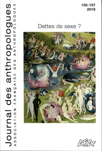 Christophe Broqua et Philippe Combessie - Journal des anthropologues N° 156-157/2019 : Dettes de sexe ?.