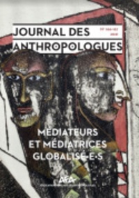Aleksic Kassia et Fatiha Kaouès - Journal des anthropologues N° 166-167/2021 : Médiateurs et Médiatrices globalisé.e.s.