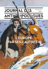 Rim Affaya et Fernanda Azeredo de Moraes - Journal des anthropologues N° 170-171/2022 : L'Europe par ses "autres".
