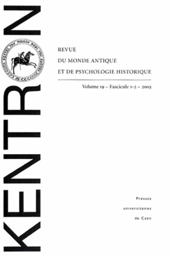 Bernard Deforge - Kentron N° 19/2003 : Le statut et l'image du corps dans la mythologie et la littérature grecques : corps réel et corps imaginaire.
