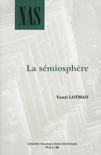 Youri Lotman - La sémiosphère.