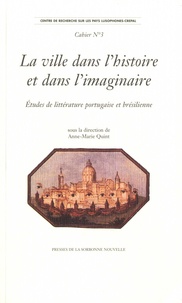 La ville dans lhistoire et dans limaginaire - Etudes de littérature portugaise et brésilienne. Textes en français et en portugais.pdf