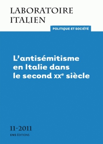 Paola Bertilotti et Beatrice Primerano - Laboratoire italien N° 11-2011 : L'antisémitisme en Italie dans le second XXe siècle.