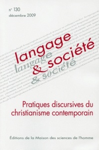 Dominique Maingueneau - Langage & société N° 130, Décembre 200 : Pratiques discursives du christianisme contemporain.