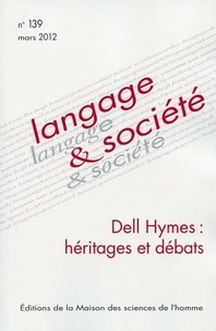 Cyril Trimaille et Bertrand Masquelier - Langage & société N° 139, mars 2012 : Dell Hymes : héritages et débats.