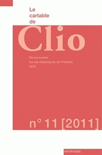 Charles Heimberg - Le cartable de Clio N° 11, 2011 : Musées, histoire et mémoires.