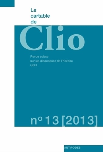 Valérie Opériol et Françoise Thébaud - Le cartable de Clio N° 13/2013 : Le genre en histoire - La construction du féminin et du masculin.