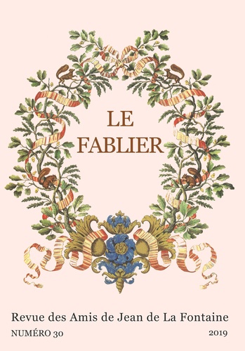 Patrick Dandrey et Damien Fortin - Le Fablier N° 30/2019 : La Fontaine et la culture européenne au carrefour des Fables I.