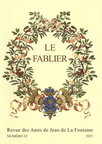Patrick Dandrey et Damien Fortin - Le Fablier N° 32/2021 : 1995-2020, un quart de siècle d'études lafontainiennes.