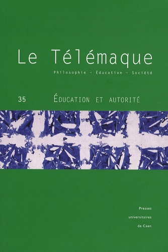 Myriam Revault d'Allonnes et Annie Léchenet - Le Télémaque N° 35 : Education et autorité.