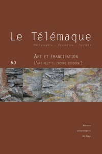Alain Kerlan - Le Télémaque N° 60/2021 : Art et émancipation - L'art peut-il encore éduquer ?.