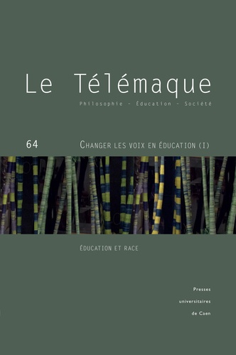 Elodie Malanda et Vanina Mozziconacci - Le Télémaque N° 64/2023 : Changer les voix en éducation : décolonisation et pensées critiques de la race - Volume 1, Education et race.