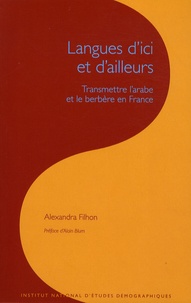 Alexandra Filhon - Les cahiers de l'INED N° 163 : Langues d'ici et d'ailleurs - Transmettre l'arabe et le berbère en France.