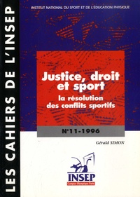 Gérald Simon et Henri Hélal - Les Cahiers de l'INSEP N° 11, 1996 : Justice, droit et sport - La résolution des conflits sportifs.