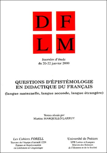 Martine Marquillo Larruy et  Collectif - Les Cahiers FORELL N° 15 : Questions d'épistémologie en didactique du français (langue maternelle, langue seconde, langue étrangère).