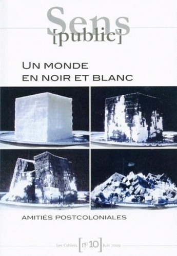 Seloua Luste Boulbina - Les Cahiers N° 10 : Un monde en noir et blanc - Amitiés postcoloniales.