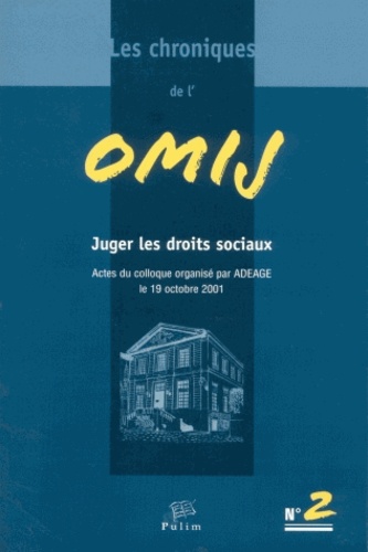 Jean-Pierre Marguénaud - Les chroniques de l'OMIJ N° 2 : Juger les droits sociaux.
