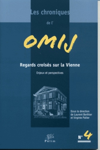 Laurent Berthier et Virginie Pallier - Les chroniques de l'OMIJ N° 4 : Regards croisés sur la Vienne - Enjeux et perspectives.