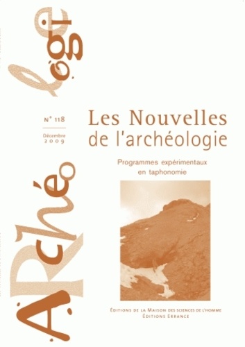 Armelle Bonis et Sandrine Costamagno - Les nouvelles de l'archéologie N° 118, décembre 2009 : Programmes expérimentaux en taphonomie.