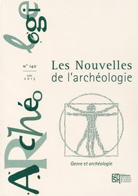 Caroline Trémeaud - Les nouvelles de l'archéologie N° 140, Juin 2015 : Genre et archéologie.