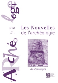 Stéphane Frère et Grégory Bayle - Les nouvelles de l'archéologie N° 148, juin 2017 : Archéozoologies.