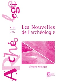 Stéphen Rostain et Geoffroy de Saulieu - Les nouvelles de l'archéologie N° 152, juin 2018 : Ecologie historique.