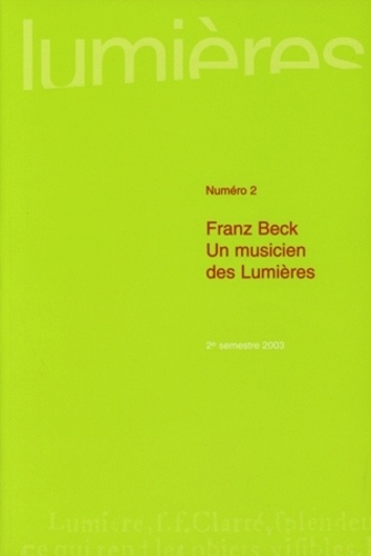  CIBEL - Lumières N° 2/2003 : Franz Beck - Un musicien des Lumières.
