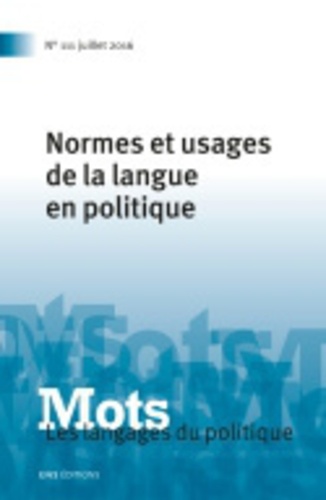 Valérie Bonnet et Henri Boyer - Mots, les langages du politique N° 111, juillet 2016 : Normes et usages de la langue politique.