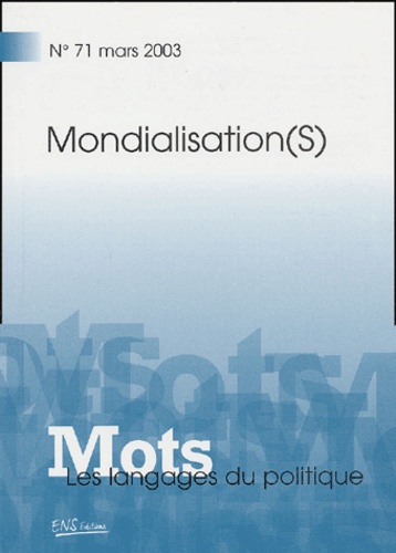  BEROUD SOPHIE, LEFEV - Mots, les langages du politique N° 71, Mars 2003 : Mondialisation(s).