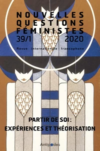 Nouvelles questions feministes, vol. 39(1)/2020  partir de soi: experiences et theorisation