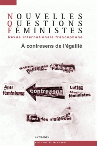 Christine Michel et Gaël Pannatier - Nouvelles Questions Féministes Volume 22 N° 3/2003 : A contresens de l'égalité.