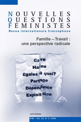  Anonyme - Nouvelles Questions Féministes Volume 23 N° 3/2004 : Famille-Travail : Une perspective radicale.