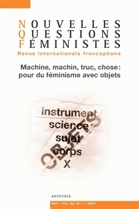Cynthia Kraus et Fabienne Malbois - Nouvelles Questions Féministes Volume 24 N° 1/2005 : Machine, machin, truc, chose : pour du féminisme avec objets.