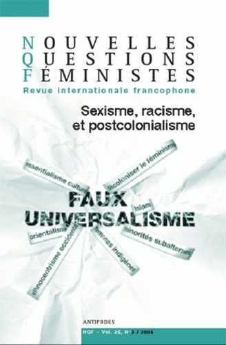 Nouvelles Questions Féministes Volume 25 N° 3/2006 Sexisme, racisme et postcolonialisme