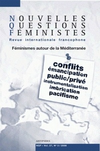 Séverine Rey et Hélène Martin - Nouvelles Questions Féministes Volume 27 N° 3/2008 : Féminismes autour de la Méditerranée.