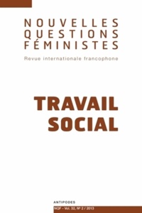 Hélène Martin et Marianne Modak - Nouvelles Questions Féministes Volume 32, N° 2/2013 : Travail social.
