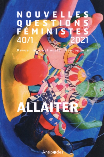 Nouvelles Questions Féministes Volume 40 N° 1/2021 Allaiter