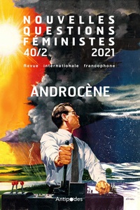 Lucile Ruault - Nouvelles Questions Féministes Volume 40 N°2/2021 : Androcène.