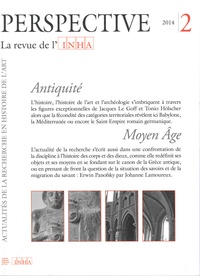  INHA - Perspective : actualité en histoire de l'art N° 2/2014 : Antiquité-Moyen Age.
