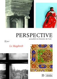  INHA - Perspective N° 2/2017 : Le Maghreb.