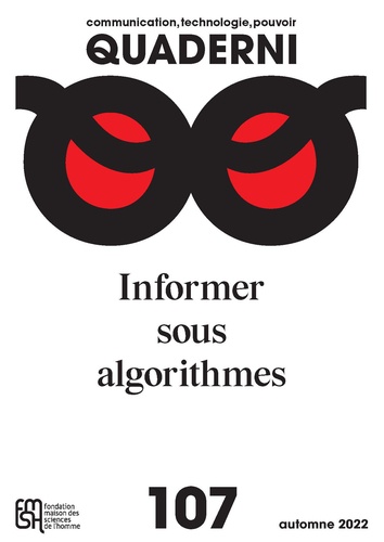Valérie Jeanne-Perrier et Lucie Raymond - Quaderni N° 107, automne 2022 : Communication, technologie, pouvoir - Inormer sous algorithmes.